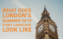 What Does London’s Summer 2019 Event Landscape Look Like