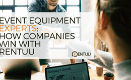 Event Equipment Experts: How Companies Win with Rentuu