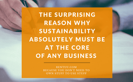 The Surprising Reason Why Sustainability Absolutely MUST Be at the Core of Any Business