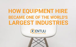 How Equipment Hire Became One Of The World's Largest Industries