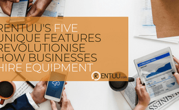 Rentuu's 5 Unique Features Change the Way Businesses Hire Equipment