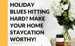 Post-Christmas Blues Hitting Hard? Make Your Home Staycation Worthy!
