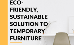 It's Here! An Eco-Friendly, Sustainable Solution to Temporary Furniture